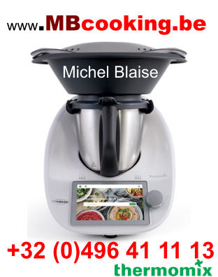 www.MBcooking.be Michel Blaise +32 (0)496 41 11 13